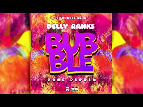 Delly Ranks - Bubble (Bong Riddim) | Soca 2024