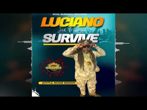 Luciano - Survive [Joyful Noise Riddim by Soul Survival Recordz] Release 2022