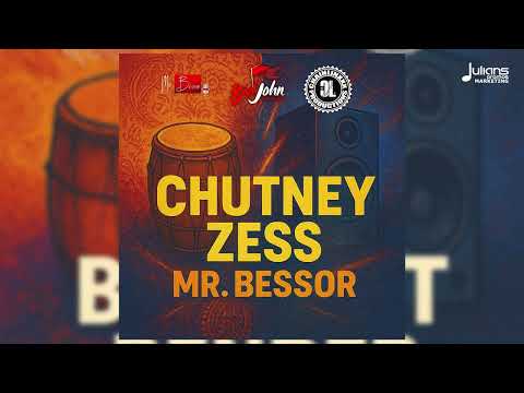 Mr Bessor - Chutney Zess (Chutney Zess Riddim)