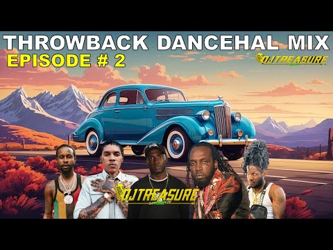 Throwback Dancehall Mix 2024 | DANCEHALL FLASHBACK: THE BEST OF THE BEST | DJ Treasure