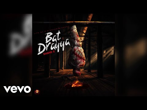 Shane E - Bat Dragga (Official Audio)