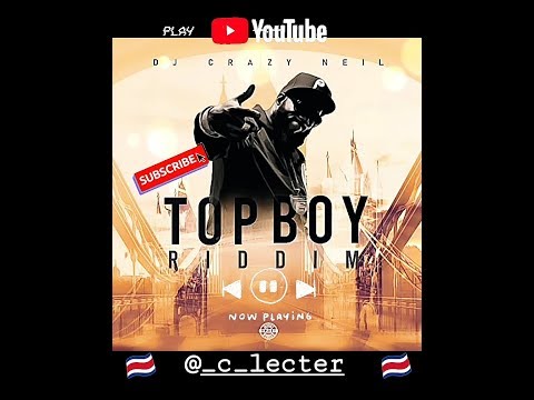 Top Boy Riddim Mix (2020) {DJ Crazy Neil} By C_Lecter