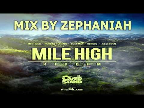 Mile High Riddim Mix By Zephaniah | 2016 |