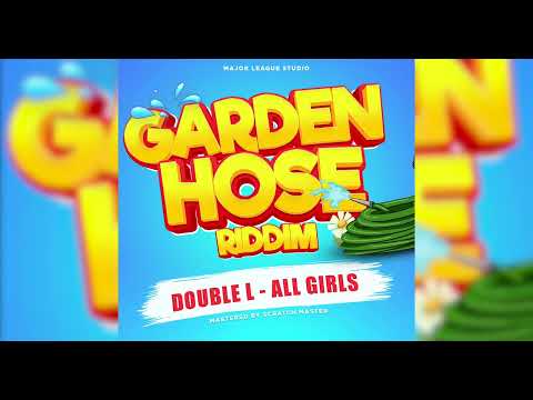 Double L - All Girls || Garden Hose Riddim || Soca 2024