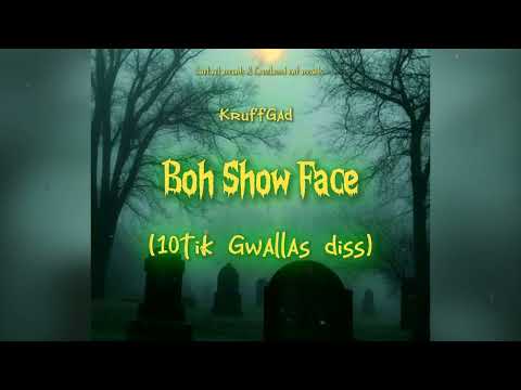 KruffGad - Boh Show Face (10tik Gwallas camp DISS) Vendetta Defense
