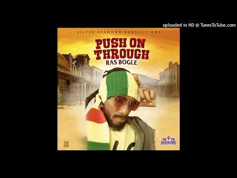 Ras Bogle - Push On Through [Star Apple Production] (January 2024)