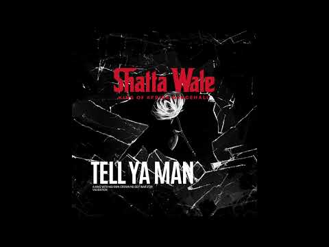 Shatta Wale - Tell Ya Man (Audio Slide)
