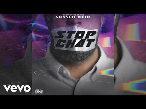 Shaneil Muir, Cjthechemist - Stop Chat (Official Audio)