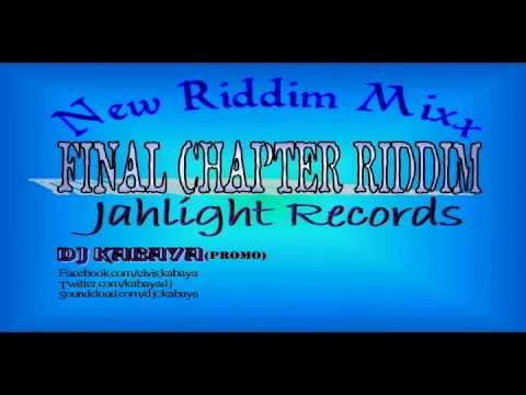 Final Chapter Riddim MIX[April 2012] - Jahlight Records