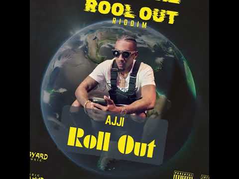 Ajji - Roll Out | Rool Out Riddim | Produced by: Bigyard Music