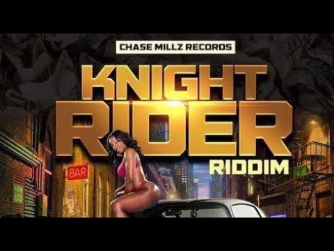 Knight Rider Riddim Mix (Chase Millz Records) - Starface, Network, Potential Kid