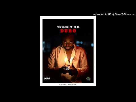 Possibility Juju - Duro (Prod By. Lobar Beatz)