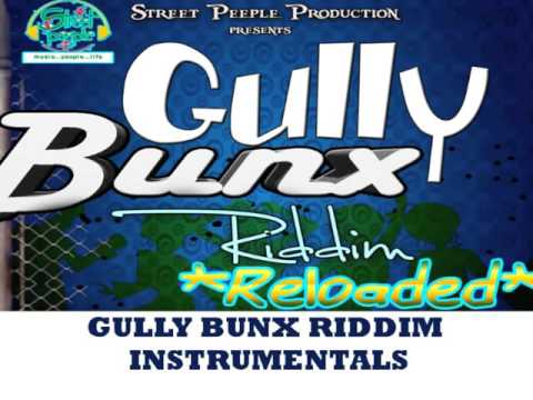 GULLY BUNX RELOADED RIDDIM - INSTRUMENTALS [STREET PEEPLE PRODUCTIONS]