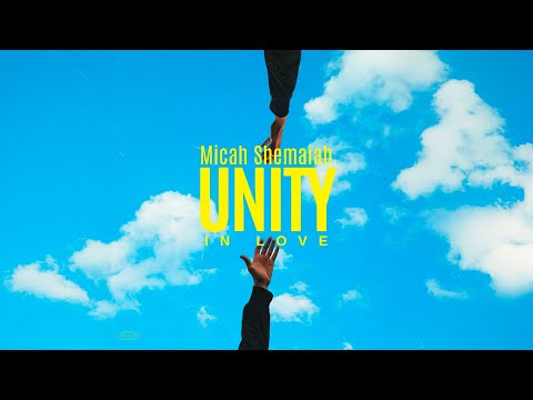 Micah Shemaiah - Unity In Love (Official Audio)