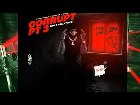 Chronic Law - Corrupt Pt 3(Not A Valentines)