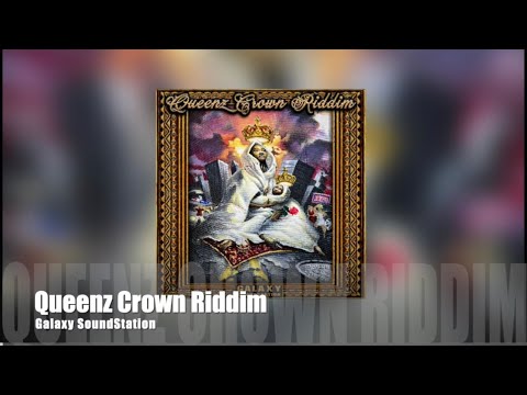 Queenz Crown Riddim Mix - RickyGalaxy {Galaxy Soundstation Nov 2022}