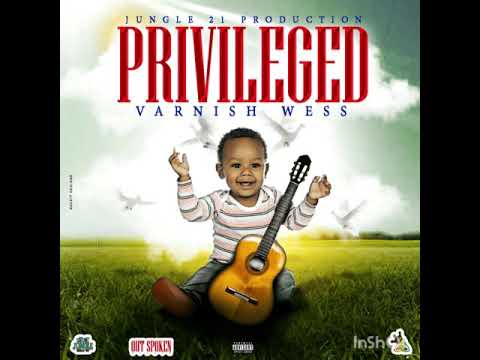 Varnish Wess_Privilege[Out Spoken riddim JUNGLE 21 PRODUCTION]