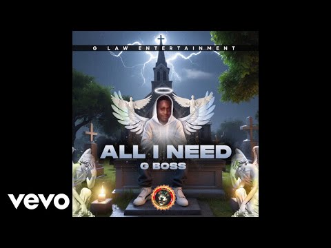 G Boss, ChadrickWright, Glawent - All I Need (Official Audio)