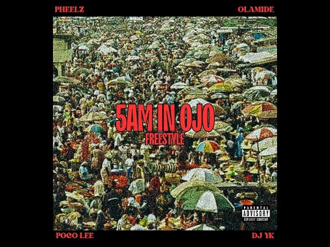 Rii - 5am in Ojo Freestyle (feat Pheelz, Olamide, Poco Lee , Dj Yk Mule)