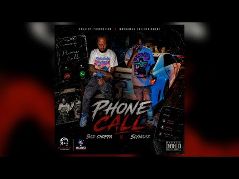 Bad Choppa , Slyngaz - Phone Call (Official Audio)