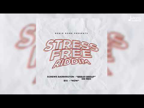 B15 & Romie Rome - Now (Stress Free Riddim) | 2022 Release