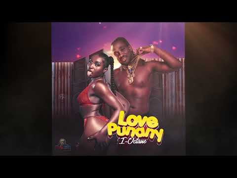 I Octane - Love Punany (audio)