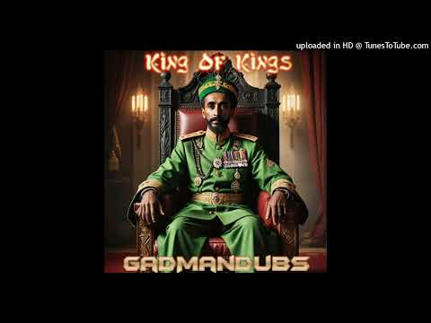 GadManDubs - King Of Kings (GadManDubs Music) Single 17 February 2025