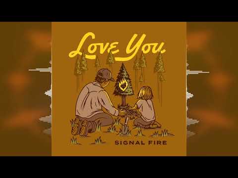 Signal Fire - Love You [2025]