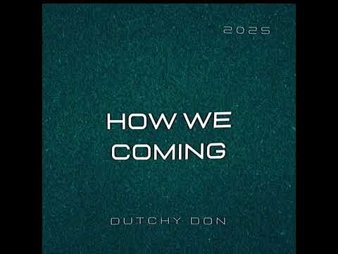 Dutchy Don - How We Coming (soca 2025)