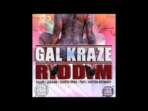 Gal Kraze Riddim  mix  (MAY 2014)   [EVERSTRONG RECORDS] mix by djeasy