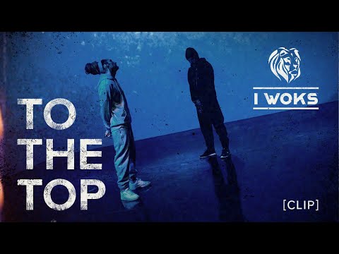 I Woks - "To The Top" [CLIP]