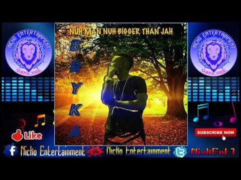 Bryka - Nuh Bigger Than Jah [Kush In The Ac] November 2016