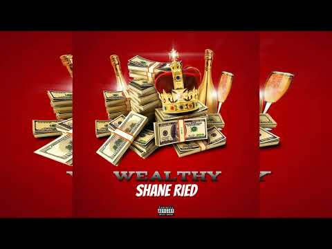 Shane Ried - Wealthy | Audio