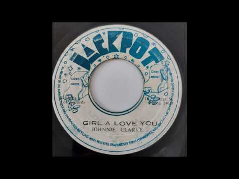 Johnny Clarke - Girl A Love You - Jackpot 7inch 1976