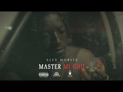 Alex Mobsta - Master Mi Chii (Official Audio)