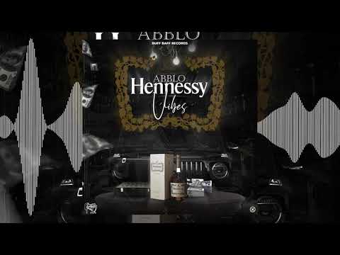 Abblo – Hennessy Vibes (Official Audio)