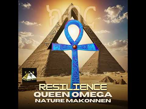 Queen Omega, Nature Makonnen - Resilience (Official Audio)