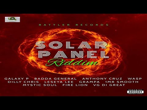 Solar Panel Riddim {Mix} Rattler Records | Galaxy P Music / Wasp, BADDA GENERAL, Anthony Cruz.