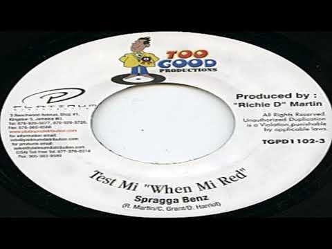 Spragga Benz - Test Mi When Mi Red