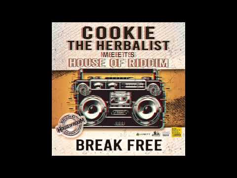 Cookie The Herbalist meets House of Riddim "break free"