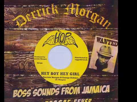 Derrick Morgan+George Dekker - Hey Boy Hey Girl