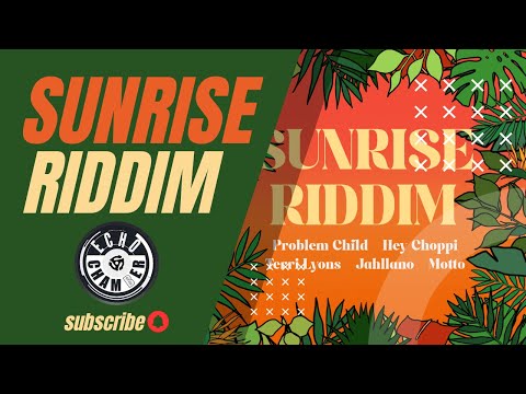 Sunrise Riddim Mix! | Echo Chamber