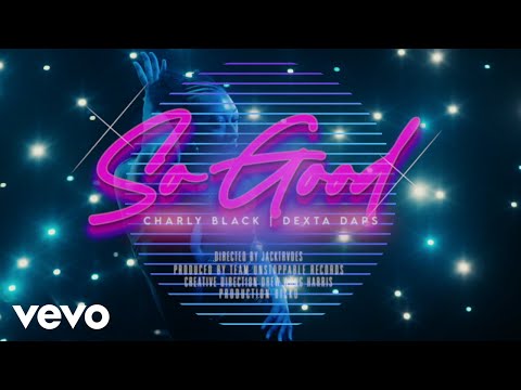 Charly Black, Dexta Daps - So Good (Official Video)