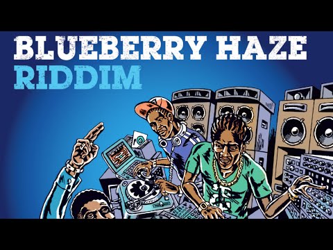 Blueberry Haze Riddim  Megamix  (Maximum Sound) 2016