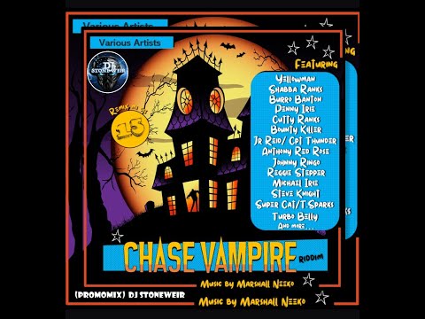 Chase Vampire Riddim (Mix) Marshall Neeko / Bounty Killer, Shabba Ranks, Junior Reid, Supercat