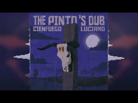 Luciano & Cienfuego - The Pinto