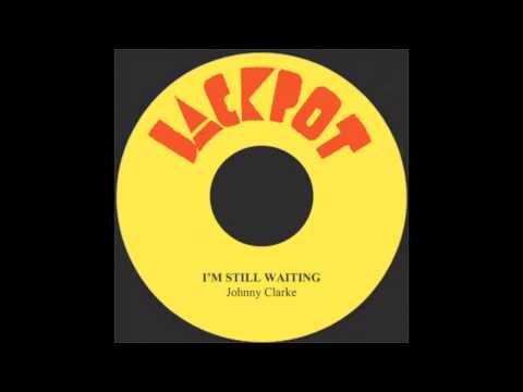 I'm Still Waiting - Johnny Clarke