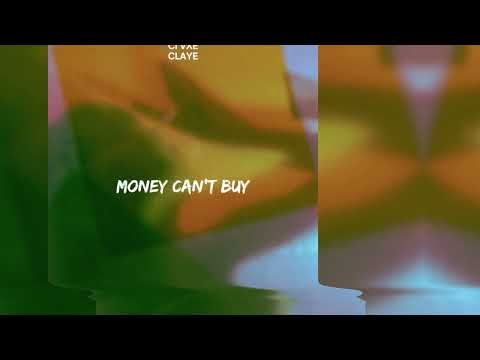 Claye - Money Can't Buy (Official Audio)