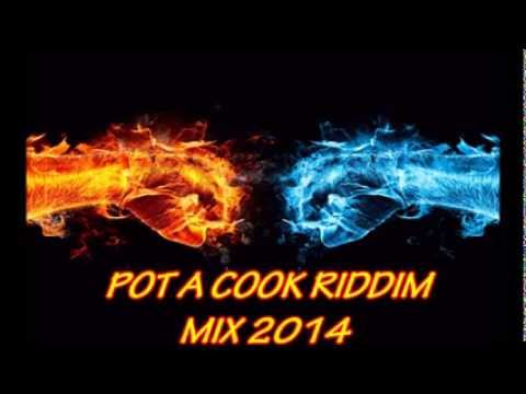 POT A COOK RIDDIM MIX (Feb-2014)