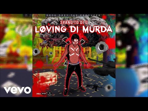 Spang To Di G - Loving Di Murda (Official Audio)